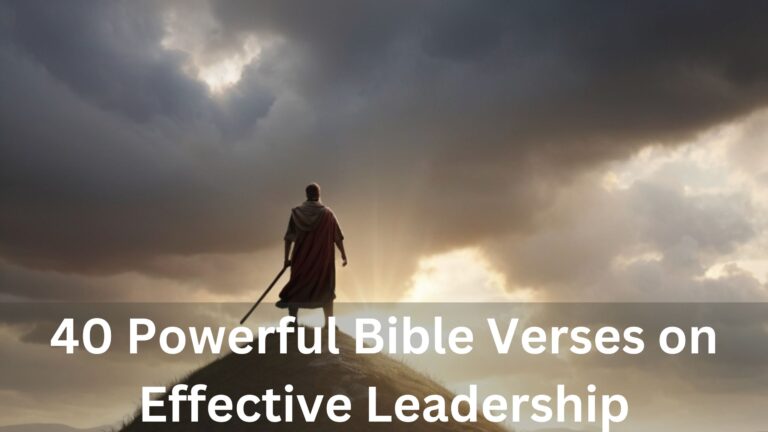 40 Powerful Bible Verses on Effective Leadership